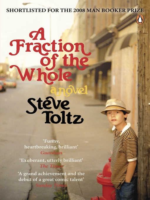 Title details for A Fraction of the Whole by Steve Toltz - Available